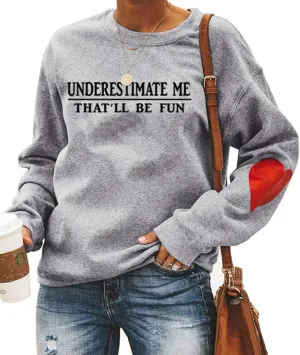 QYZ-Top Women Underestimate Me That'll Be Fun Sweatshirt Ladies Letter Print Cozy Graphic Pullover Tops